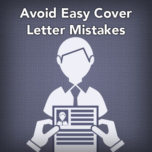 Avoid Easy Cover Letter Mistakes