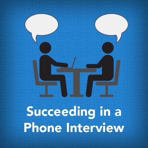 Succeeding in a Phone Interview