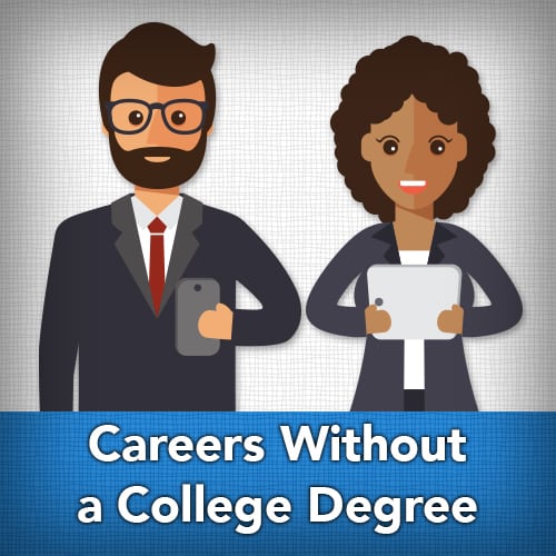 Careers Without a College Degree